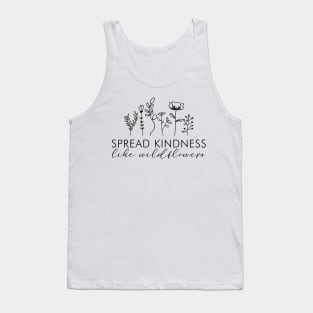 Spread Kindness, Like Flower Tank Top